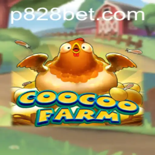Discover the Exciting World of CooCooFarm with P828 BET