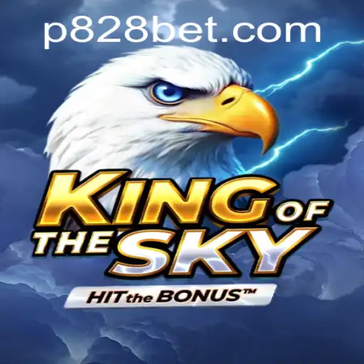 Discover the Thrilling World of KingOfTheSky and P828 BET